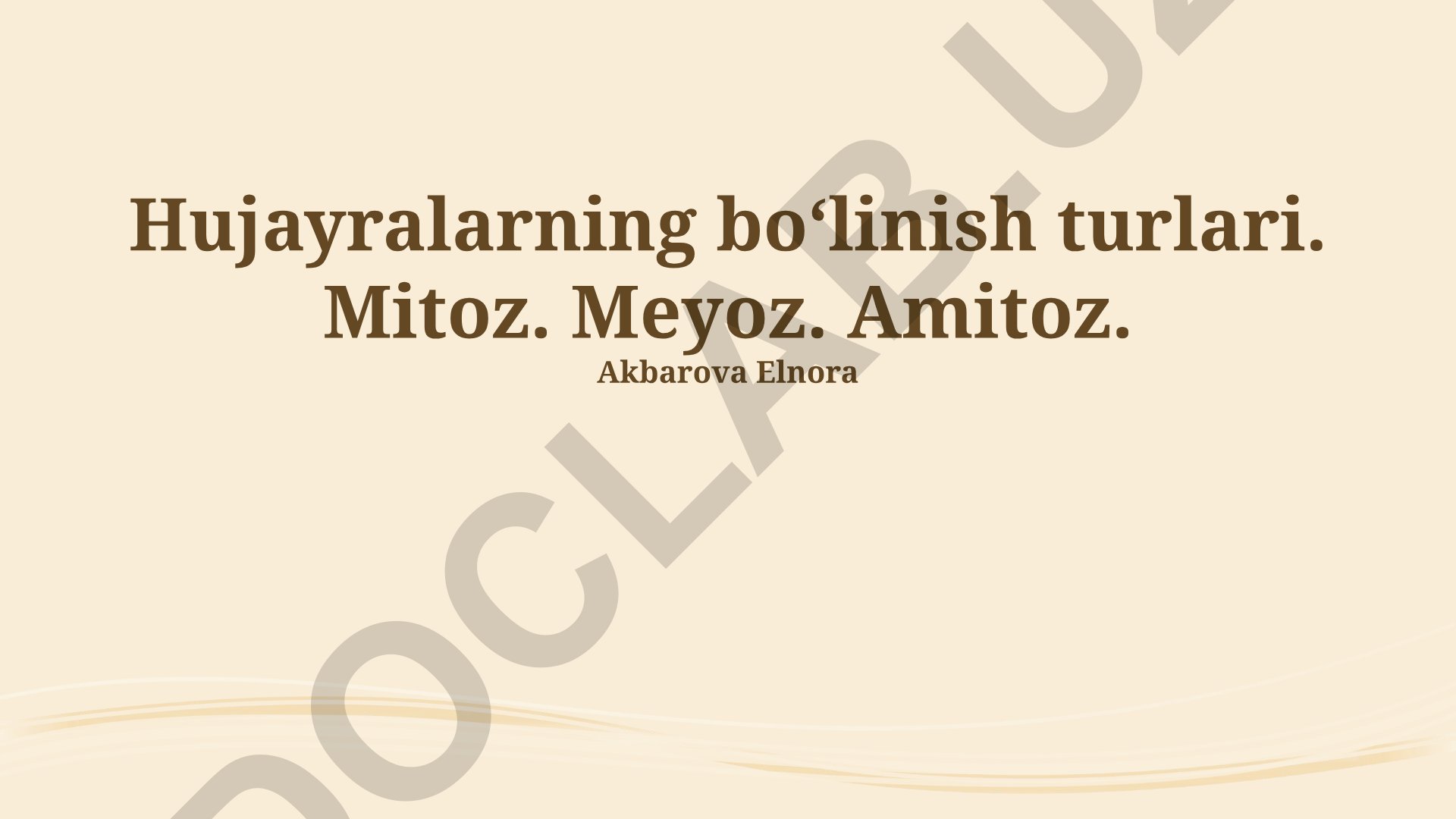 Hujayralarning bo'linish turlari: Mitoz, Meyoz va Amitoz