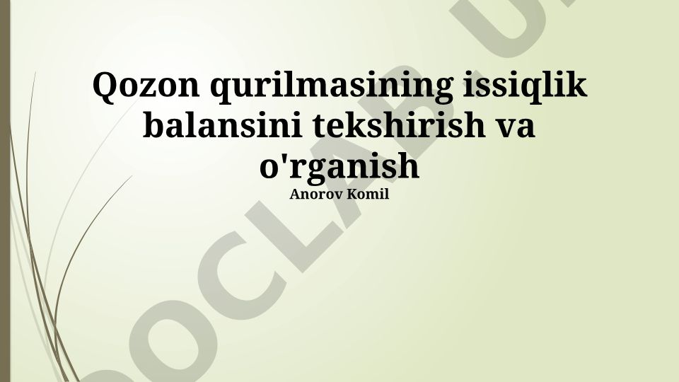 Qozon qurilmasining issiqlik balansini tekshirish va o'rganish