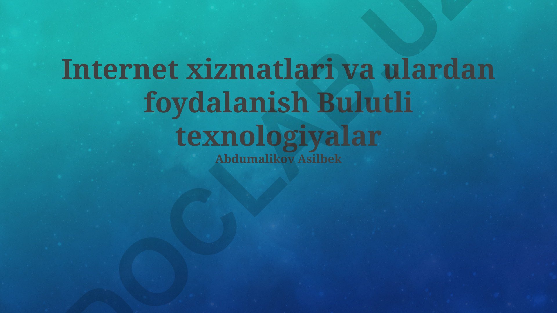 Internet xizmatlari va bulut texnologiyalarining qo'llanilishi