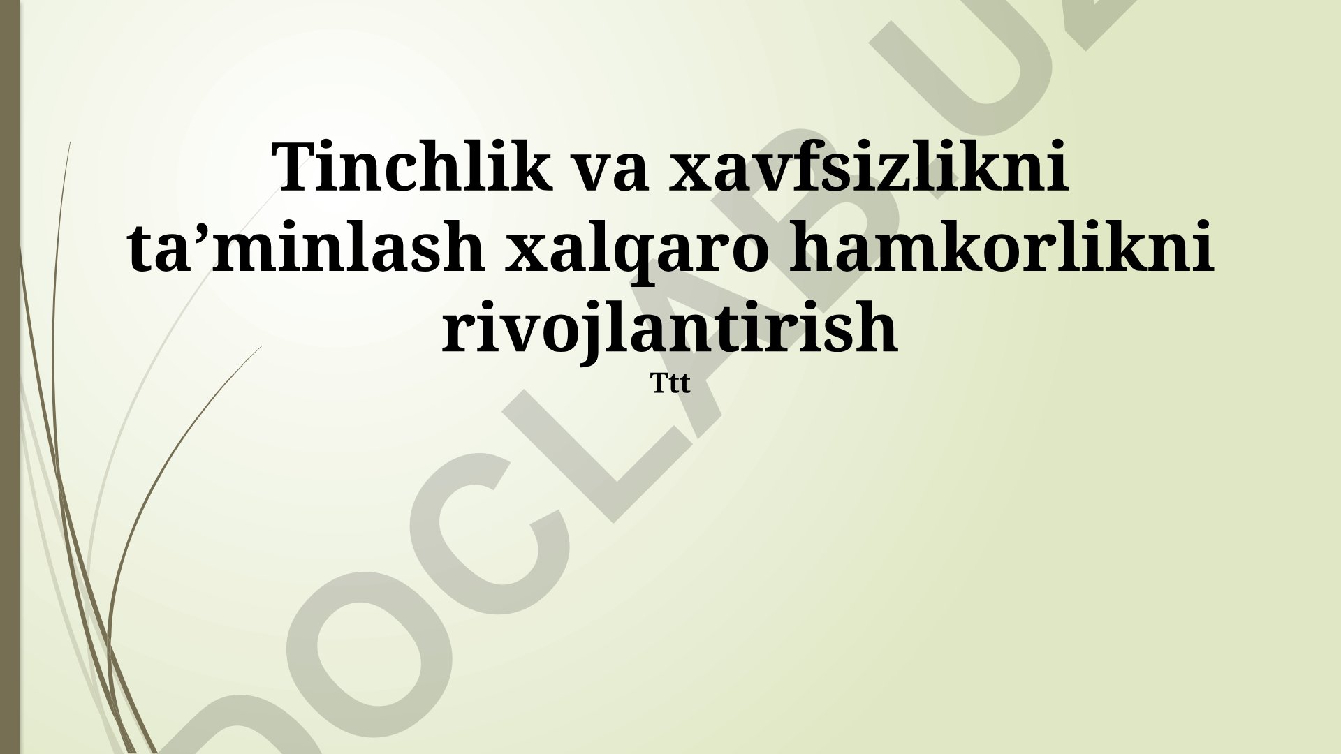 Tinchlik va xavfsizlikni ta'minlash xalqaro hamkorlikni rivojlantirish
