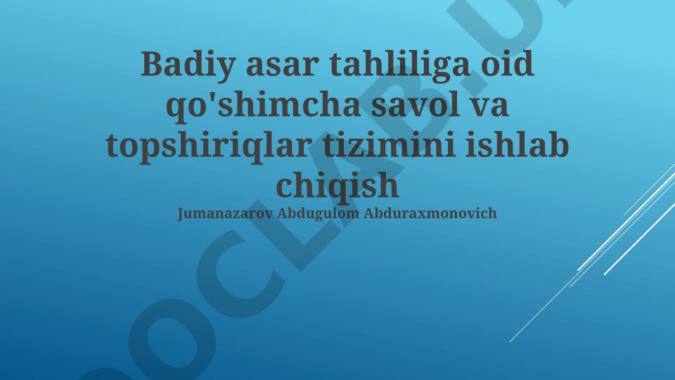 Adabiy asar tahliliga oid qo'shimcha savol va topshiriqlar tizimini ishlab chiqish