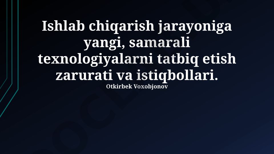 Ishlab chiqarish jarayoniga yangi texnologiyalarni tatbiq etish zarurati va istiqbollari