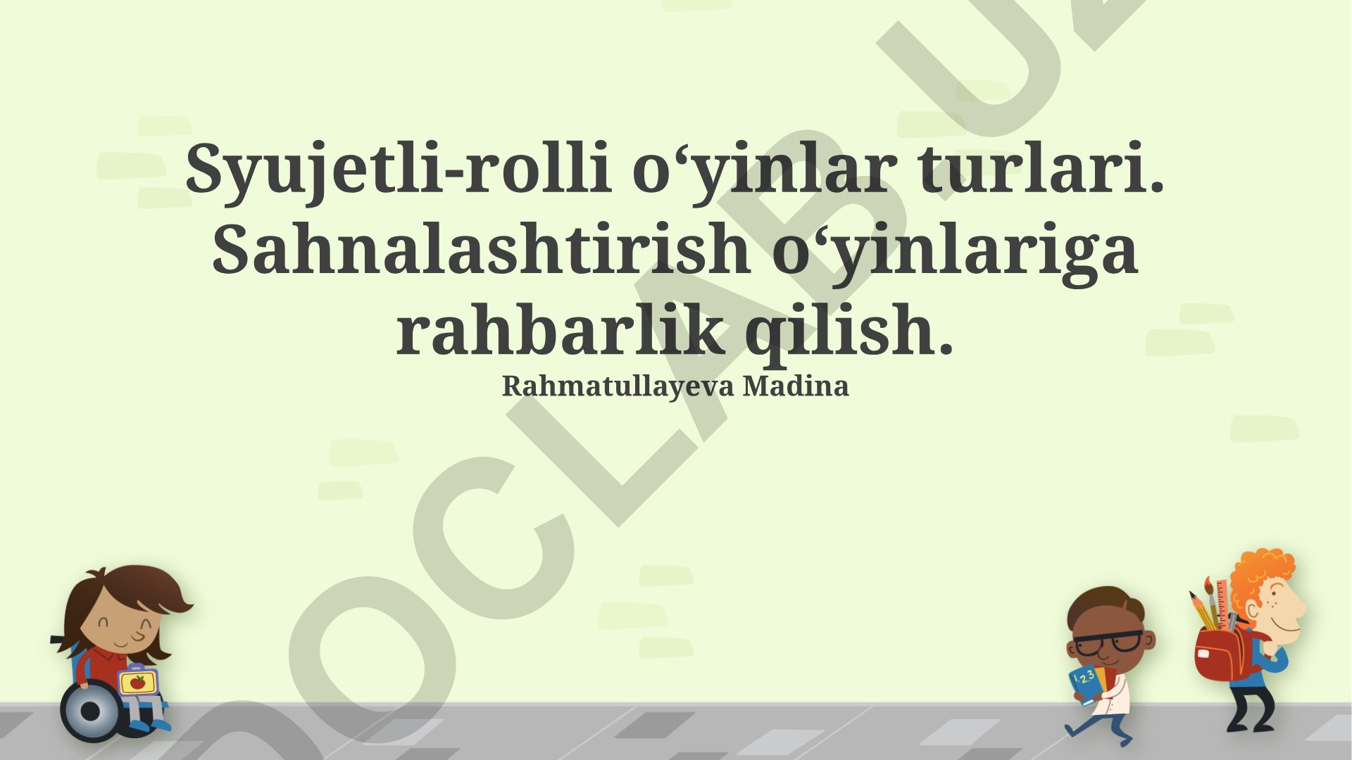 Syujetli-rolli o‘yinlar turlari va sahnalashtirish o‘yinlariga rahbarlik qilish
