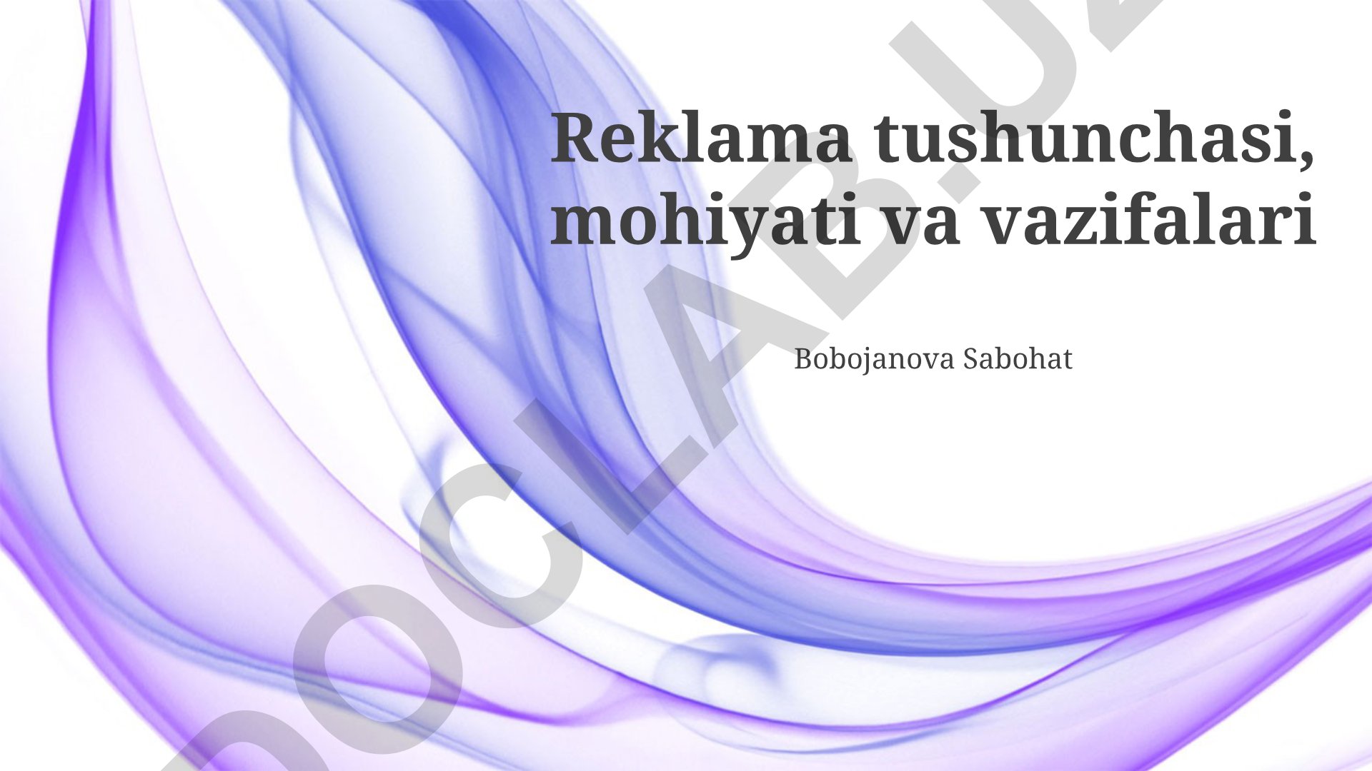 Reklama tushunchasi, mohiyati va vazifalari