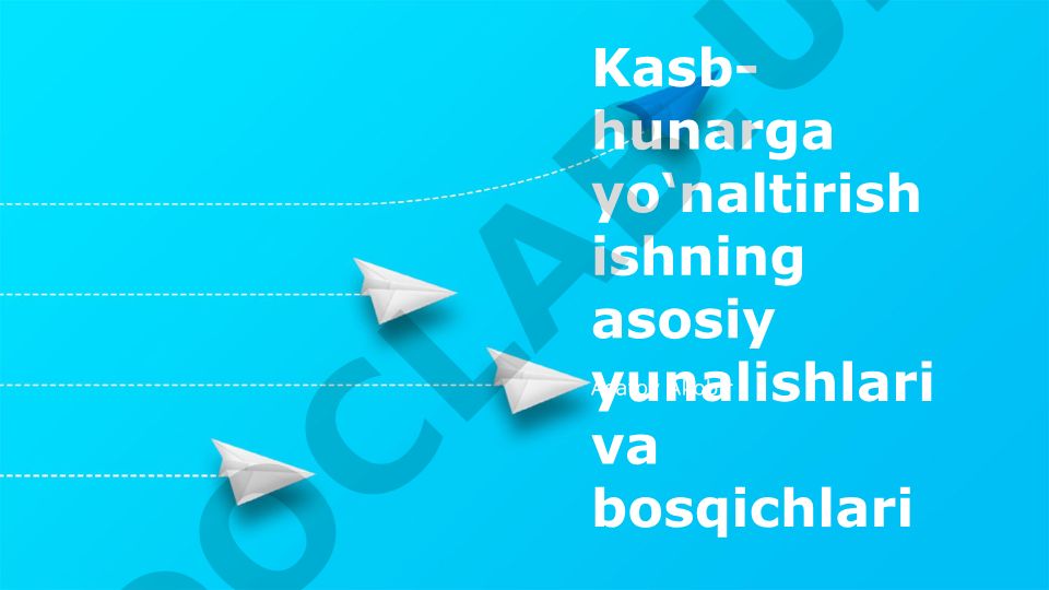 Kasb-hunarga yo‘naltirish ishining asosiy yunalishlari va bosqichlari