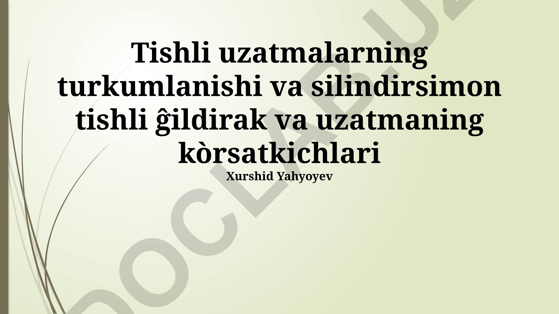 Tishli uzatmalarning turkumlanishi va silindirsimon tishli g'ildirak parametrlari