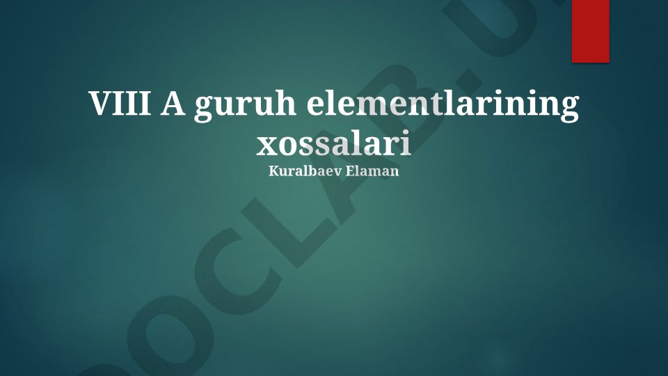 VIII A guruh elementlarining xossalari