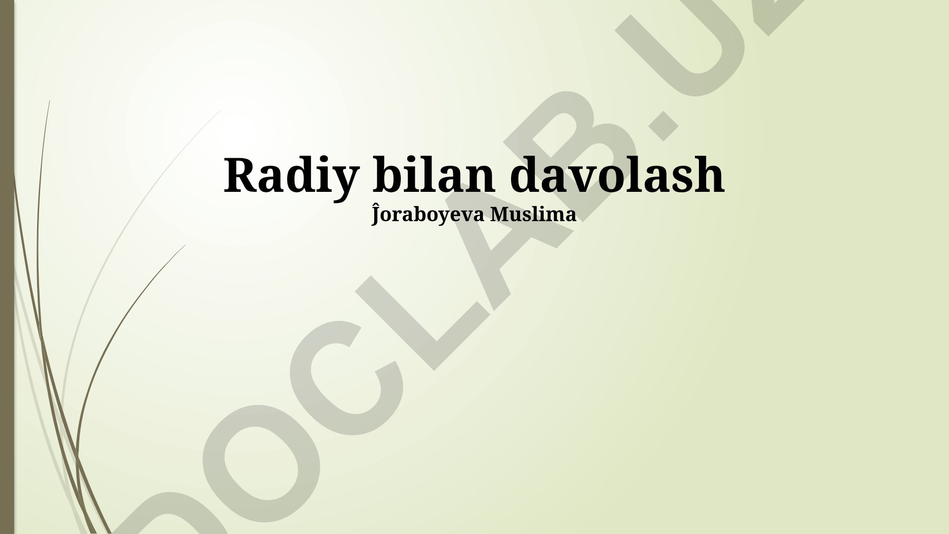Radiy bilan davolash tarixi va terapiya usullari