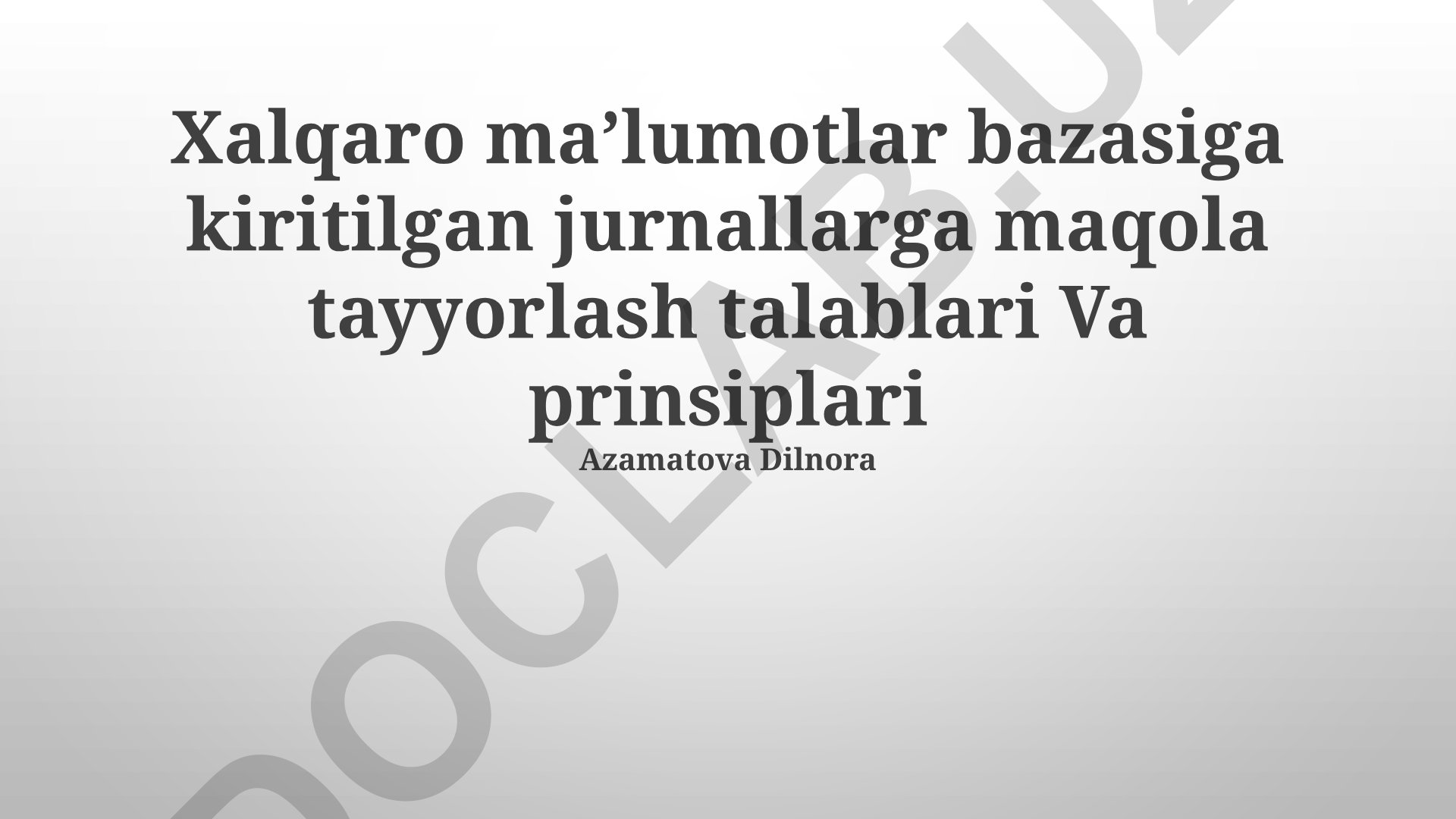 Xalqaro ma'lumotlar bazasiga kiritilgan jurnallarga maqola tayyorlash talablari va prinsiplari