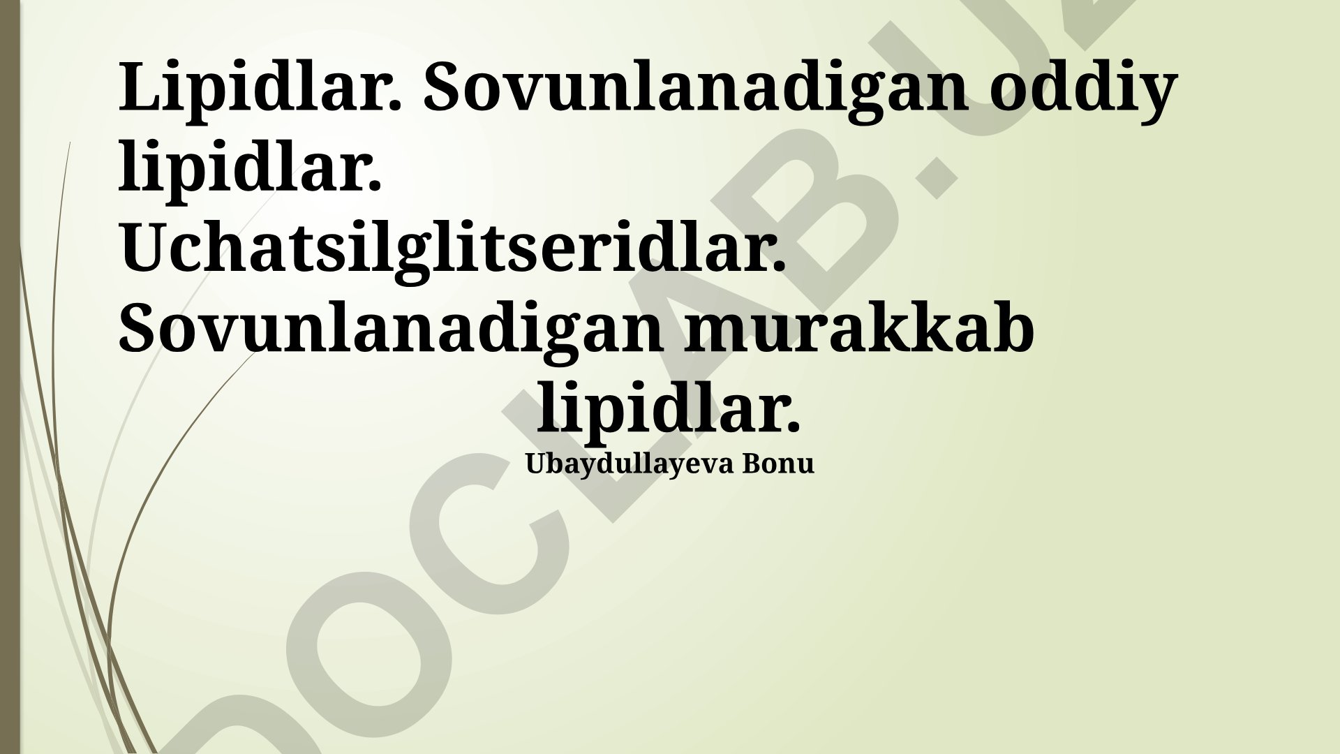 Lipidlar turlari va tarkibi: triglitseridlar, sfingolipidlar, sopolifikatsiyalanuvchi lipidlar