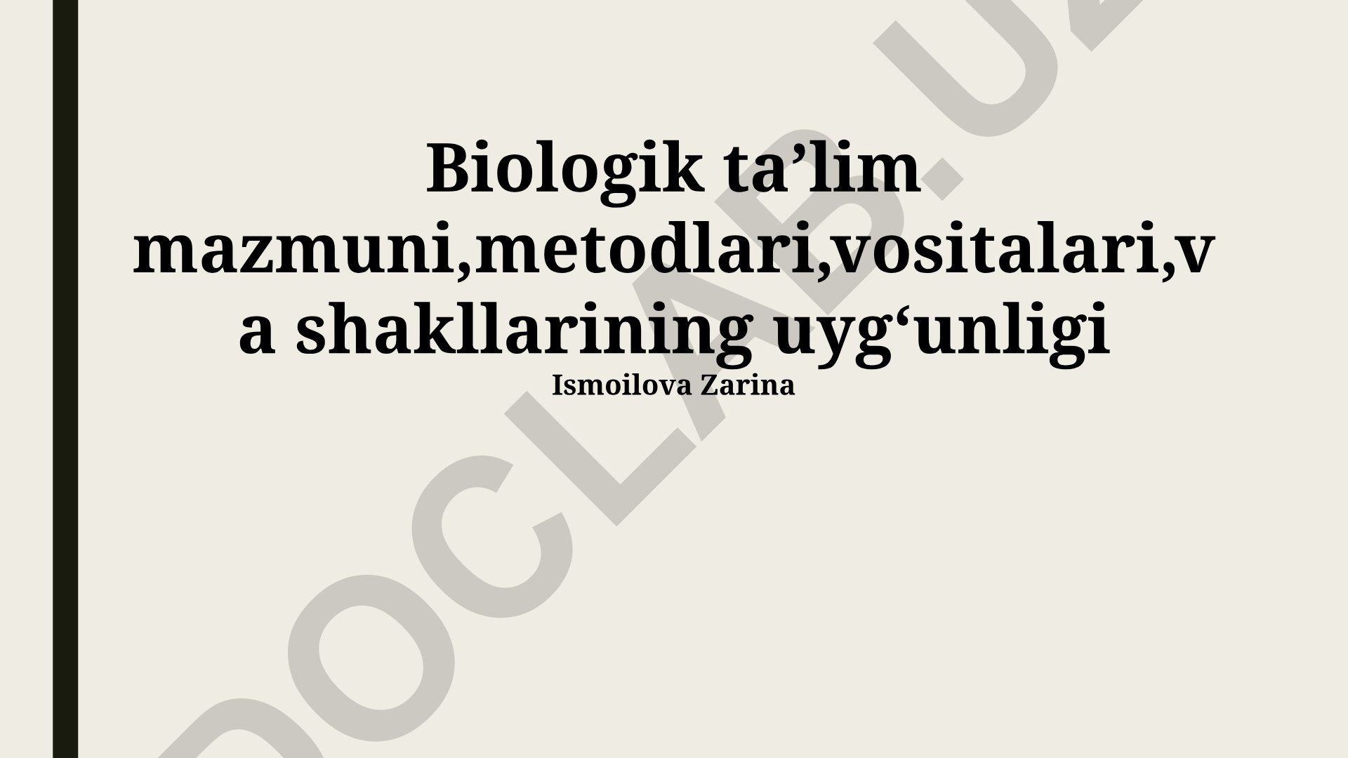 Biologik ta'lim mazmuni, metodlari, vositalari va shakllarining uyg'unligi