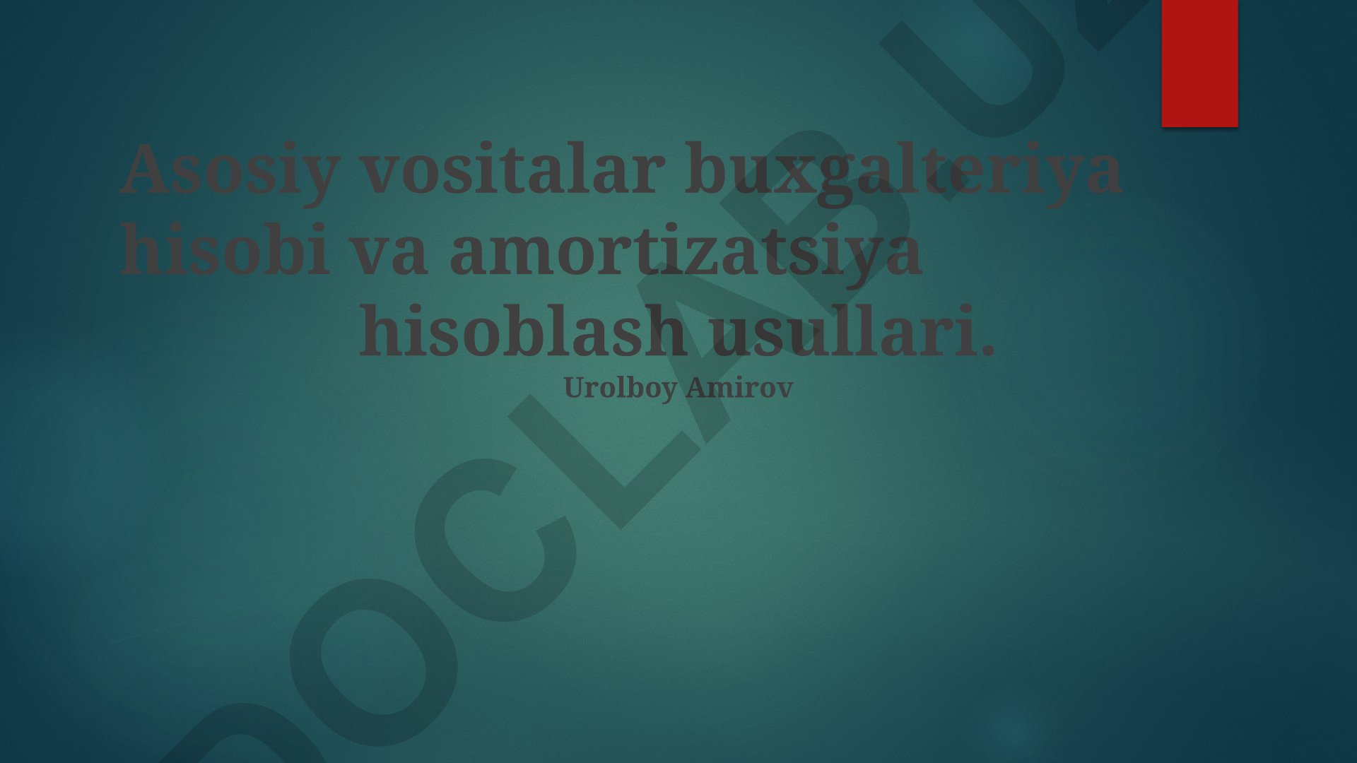 Asosiy vositalar buxgalteriya hisobi va amortizatsiya hisoblash usullari