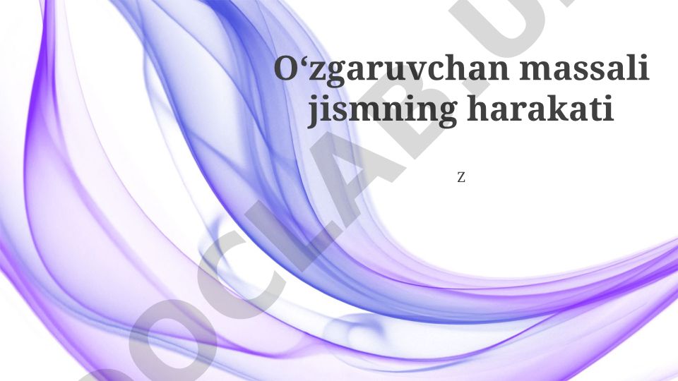 O'zgaruvchan massali jismning harakati va raket tenglamasi
