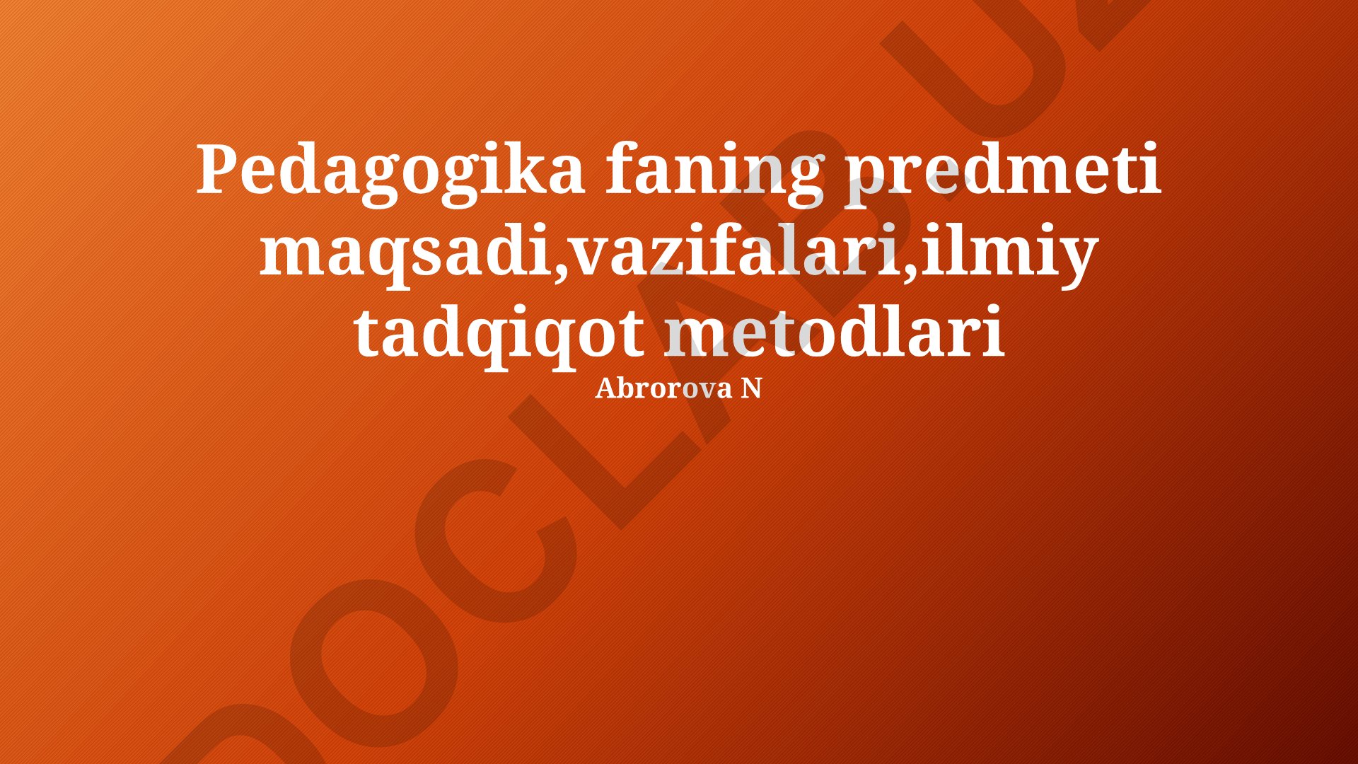 Pedagogika fanining predmeti, maqsadi, vazifalari va ilmiy tadqiqot metodlari