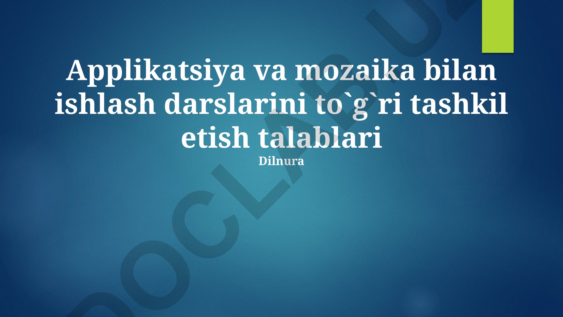 Applikatsiya va mozaika darslarini tashkil etish talablari
