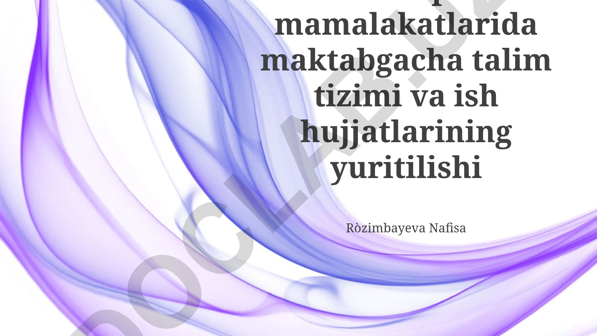 Yevropa mamalakatlarida maktabgacha ta'lim tizimi va ish hujjatlarining yuritilishi