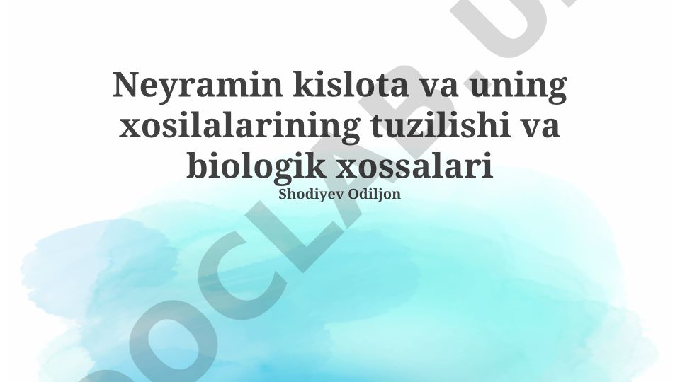 Neyramin kislota va uning xosilalarining tuzilishi va biologik xossalari