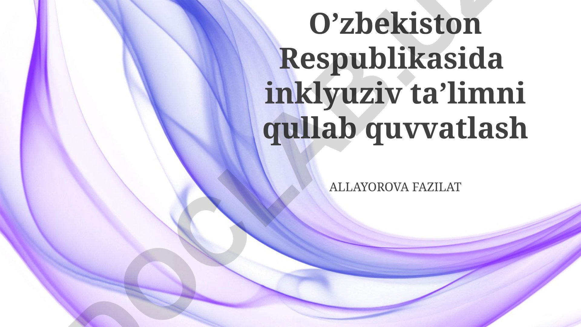 O'zbekistonda inklyuziv ta'limni qo'llab-quvvatlash