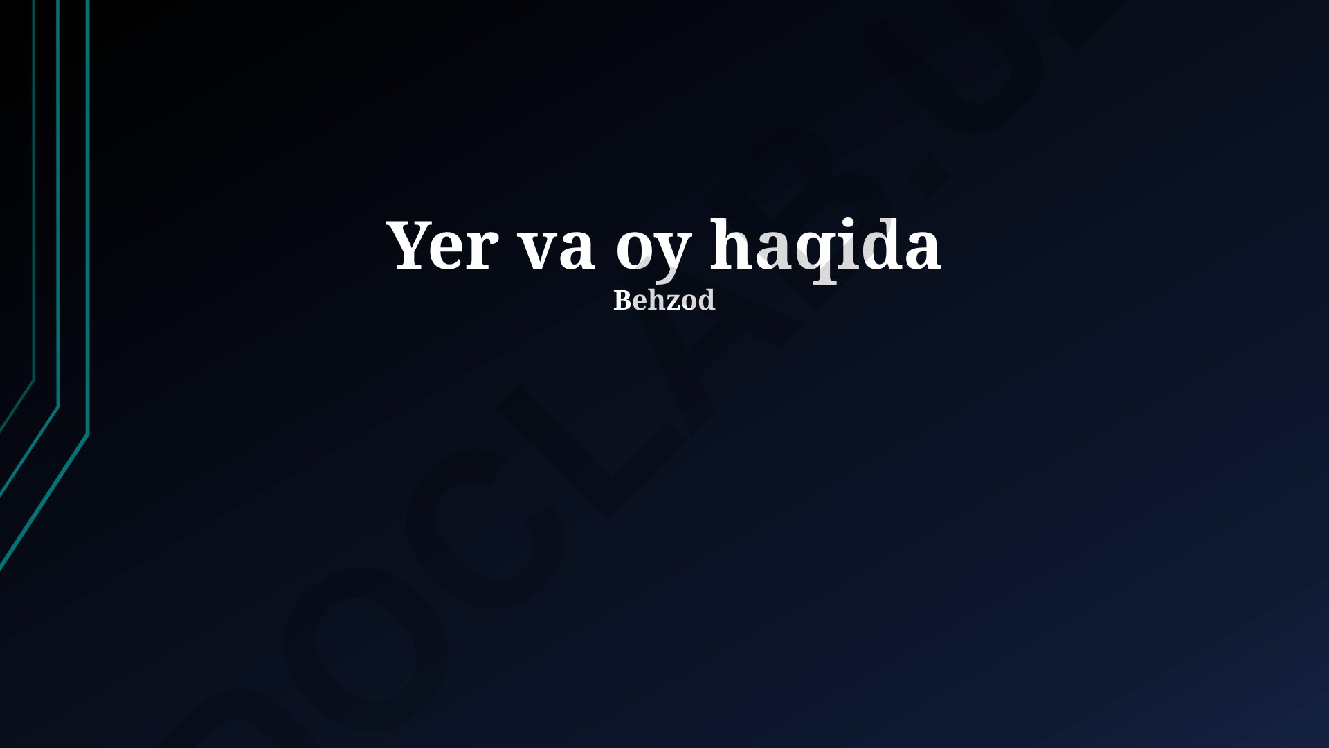 Yer va Oyning xususiyatlari, paydo bo'lishi va o'zaro ta'siri