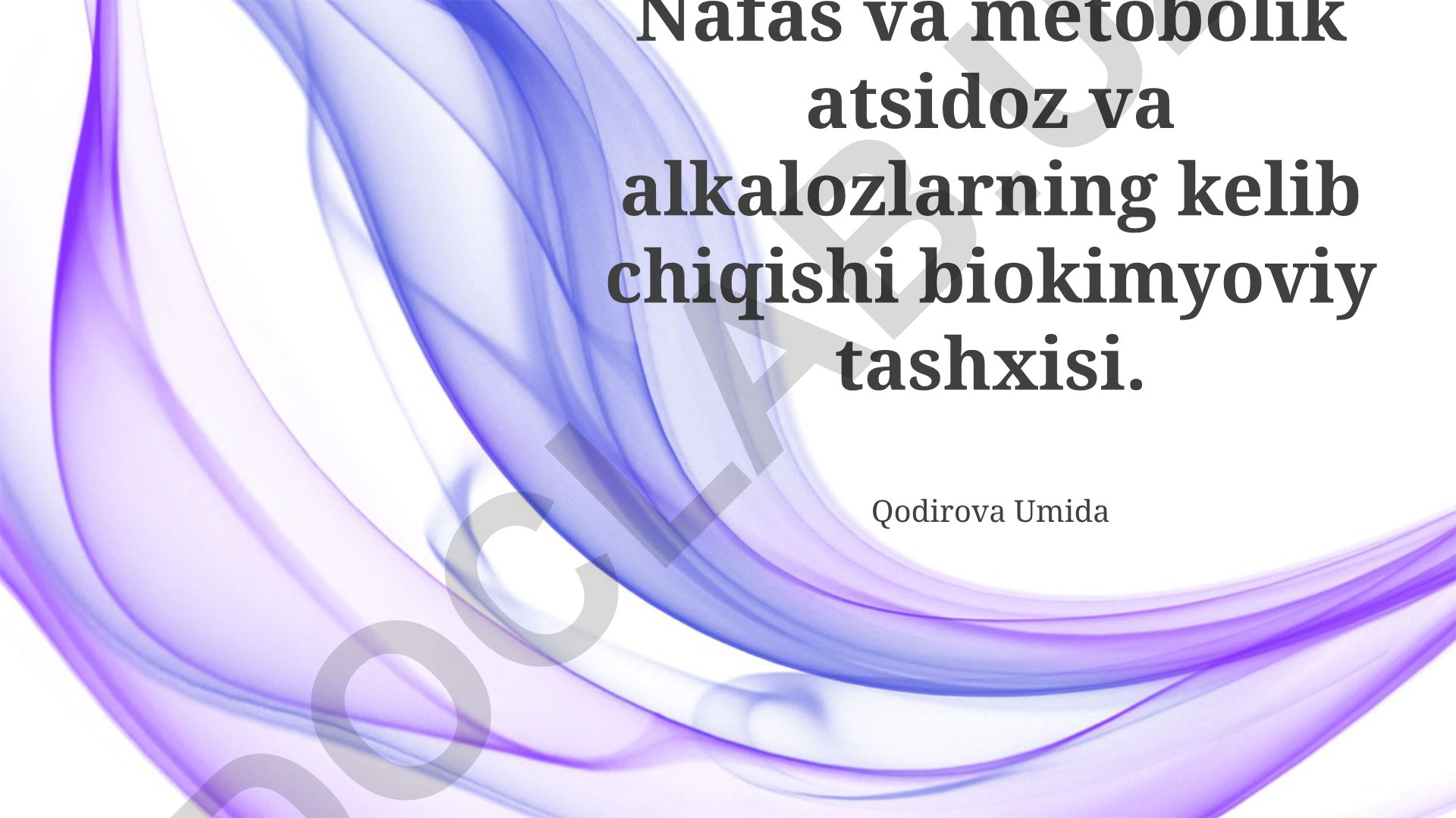 Nafas va metabolik atsidoz va alkalozlarning kelib chiqishi biokimyoviy tashxisi