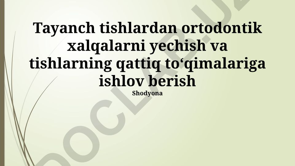 Tayanch tishlardan ortodontik xalqalarni yechish va tishlarning qattiq toʻqimalariga ishlov berish