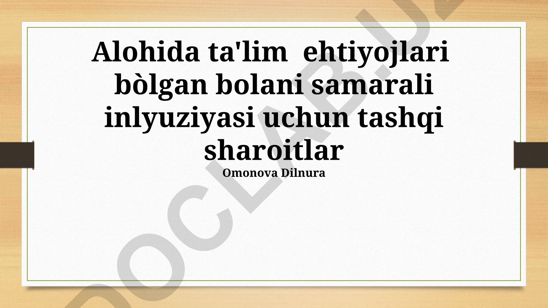 Alohida ta'lim ehtiyojlari bo'lgan bolaning samarali inklyuziyasi uchun tashqi sharoitlar