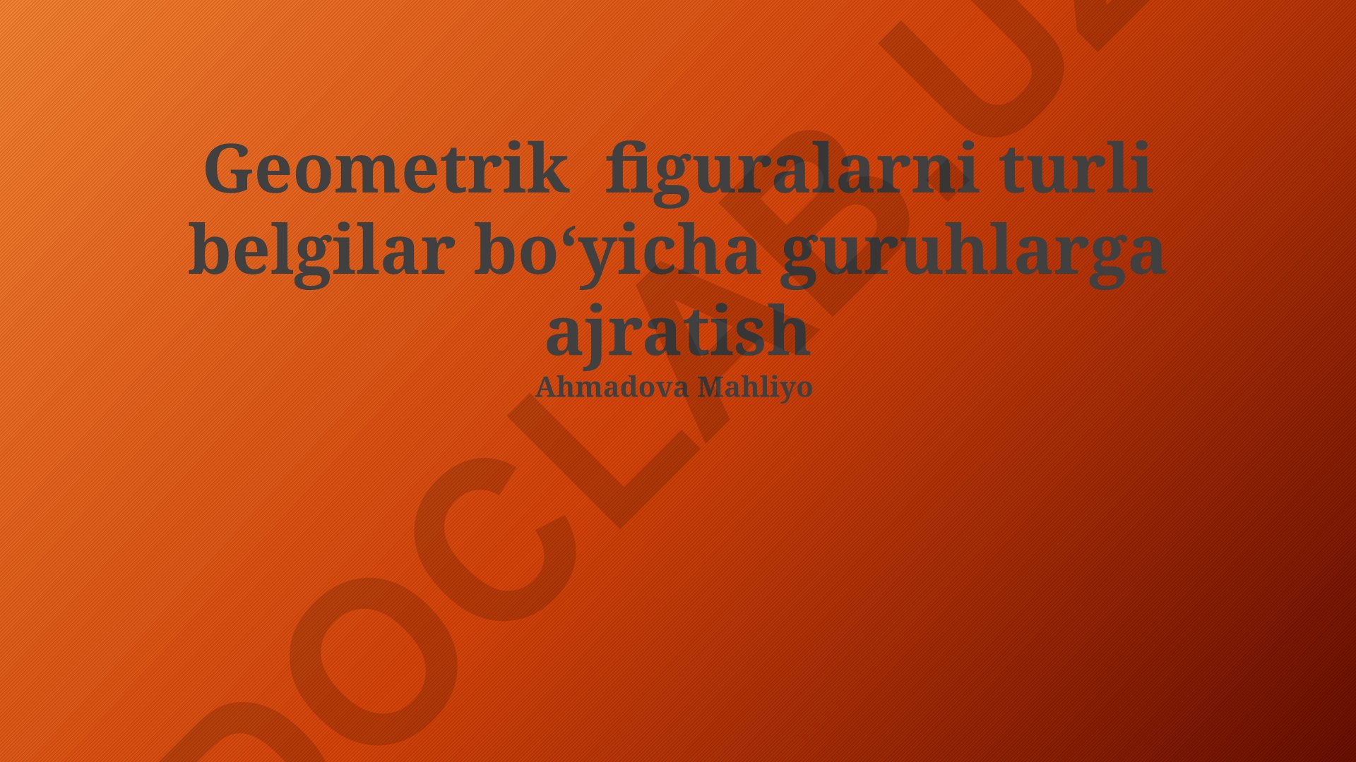 Geometrik figuralarni turli belgilar bo'yicha guruhlarga ajratish