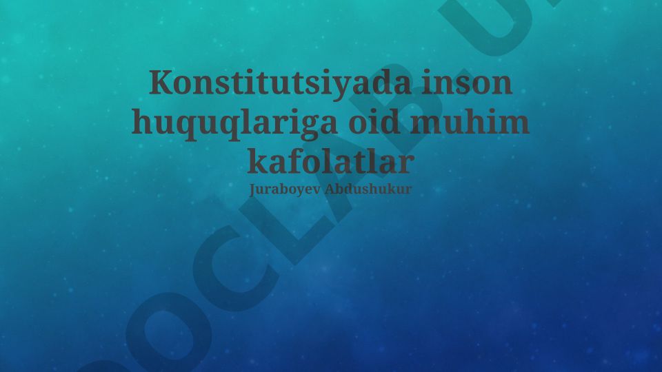 Konstitutsiyada inson huquqlarining muhim kafolatlari