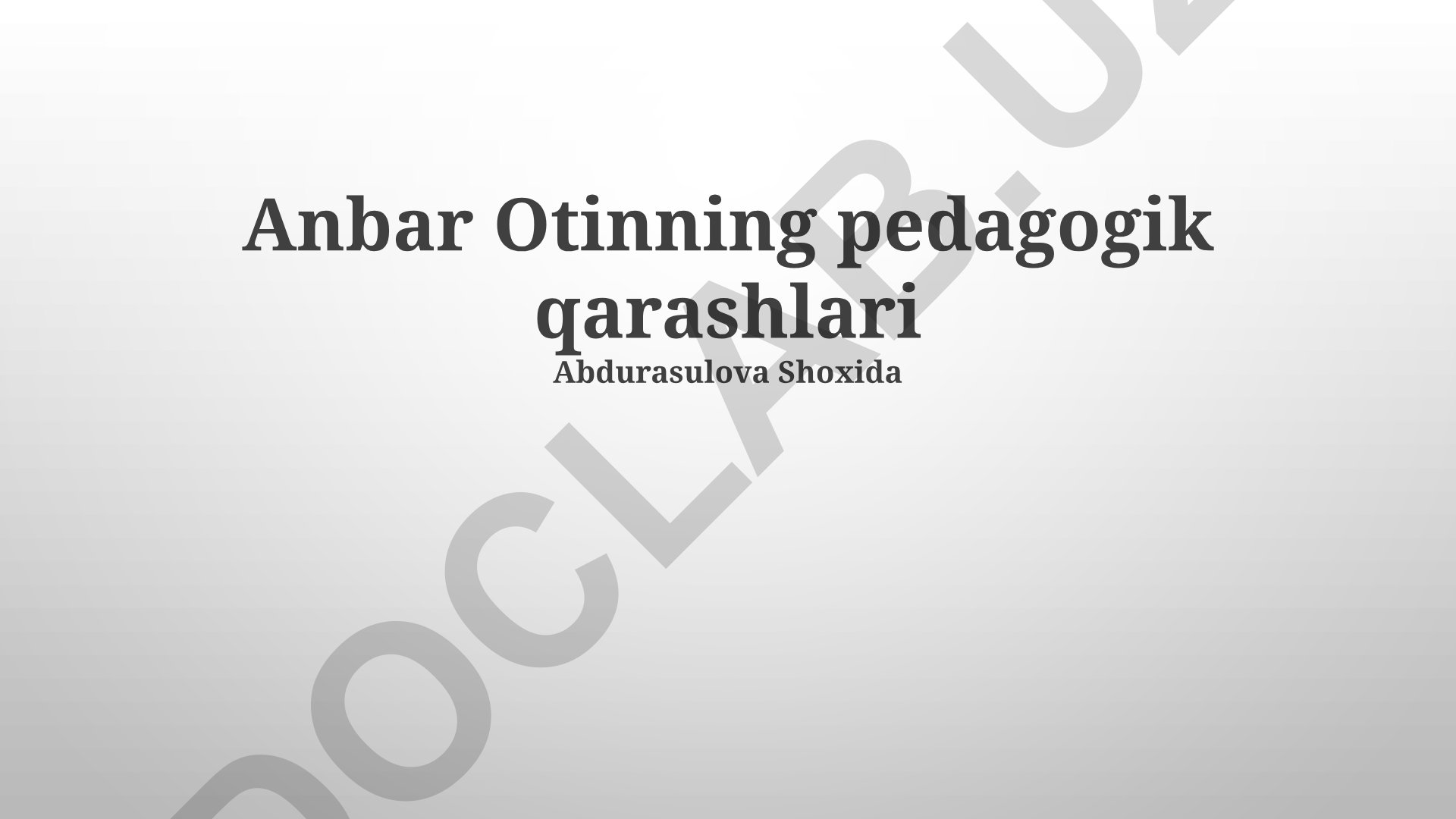 Anbar Otinning pedagogik qarashlari va ularning zamonaviy ta'limdagi ahamiyati
