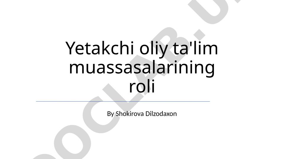 Yetakchi oliy ta'lim muassasalarining roli