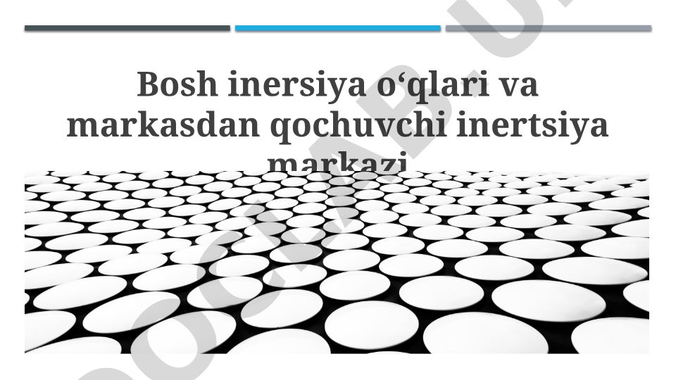 Asosiy inersiya o'qlari va markasdan qochuvchi inertsiya markazi