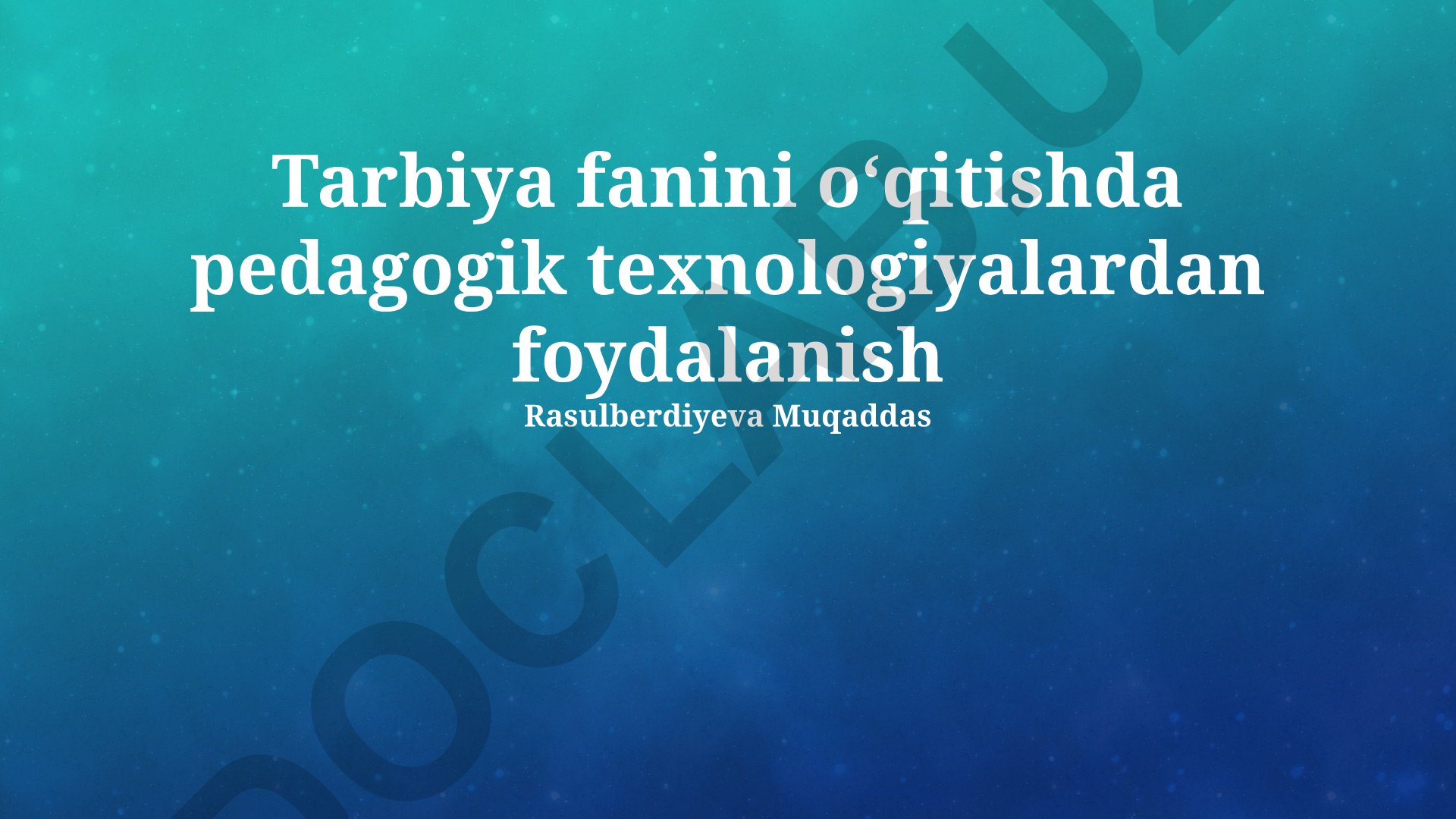 Tarbiya fanini o'qitishda pedagogik texnologiyalardan foydalanish