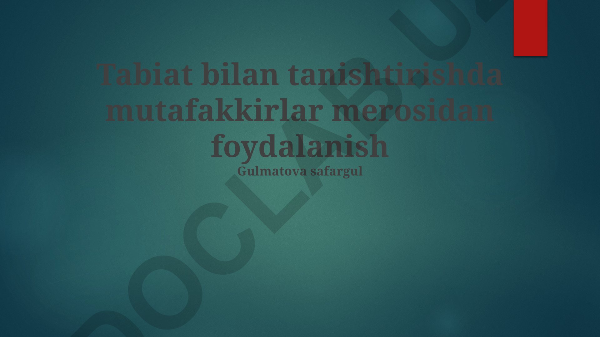 Tabiatni o'rgatishda mutafakkirlar merosidan foydalanish