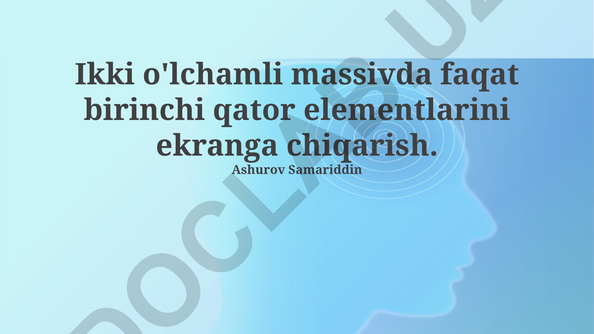 Ikki o'lchamli massivda faqat birinchi qator elementlarini ekranga chiqarish