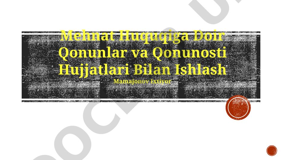 Mehnat huquqiga doir qonunlar va qonunosti hujjatlari bilan ishlash