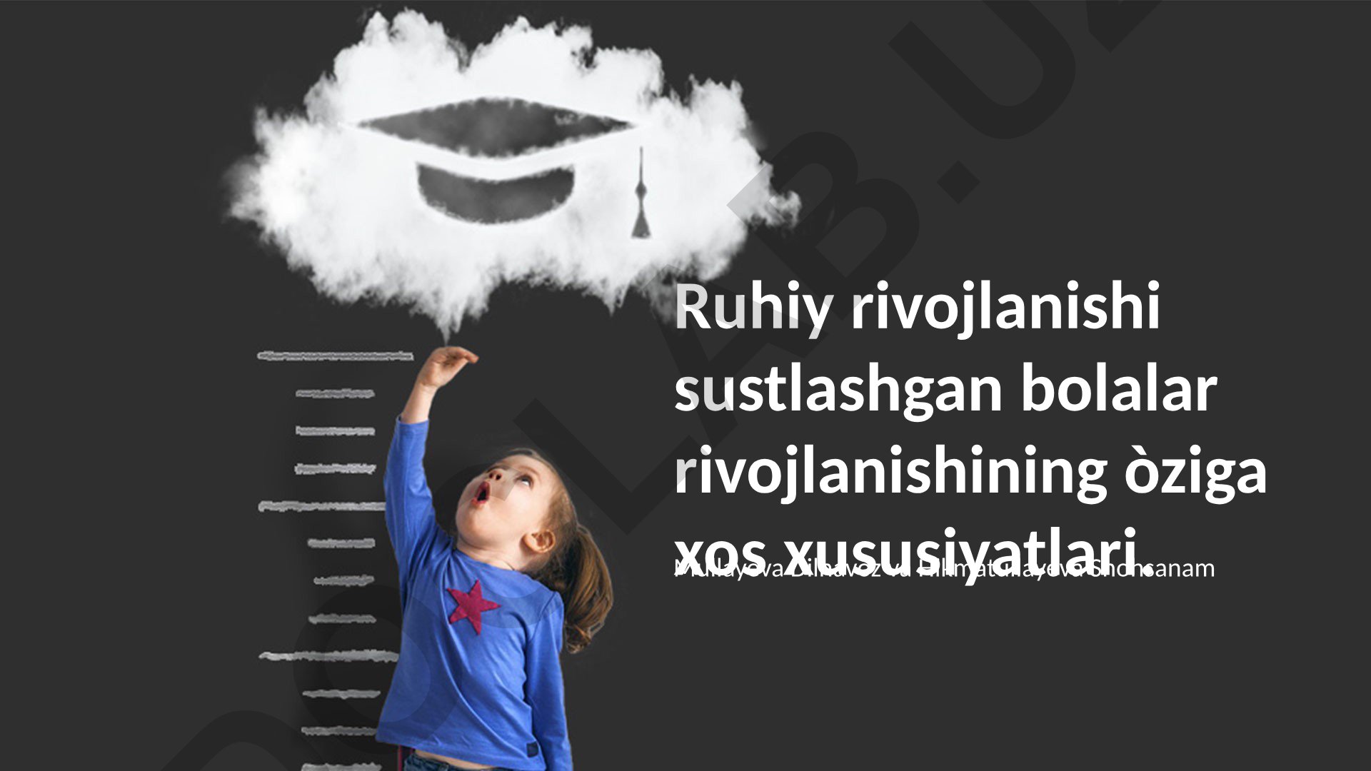 Ruhiy rivojlanishi sustlashgan bolalar rivojlanishining oʻziga xos xususiyatlari
