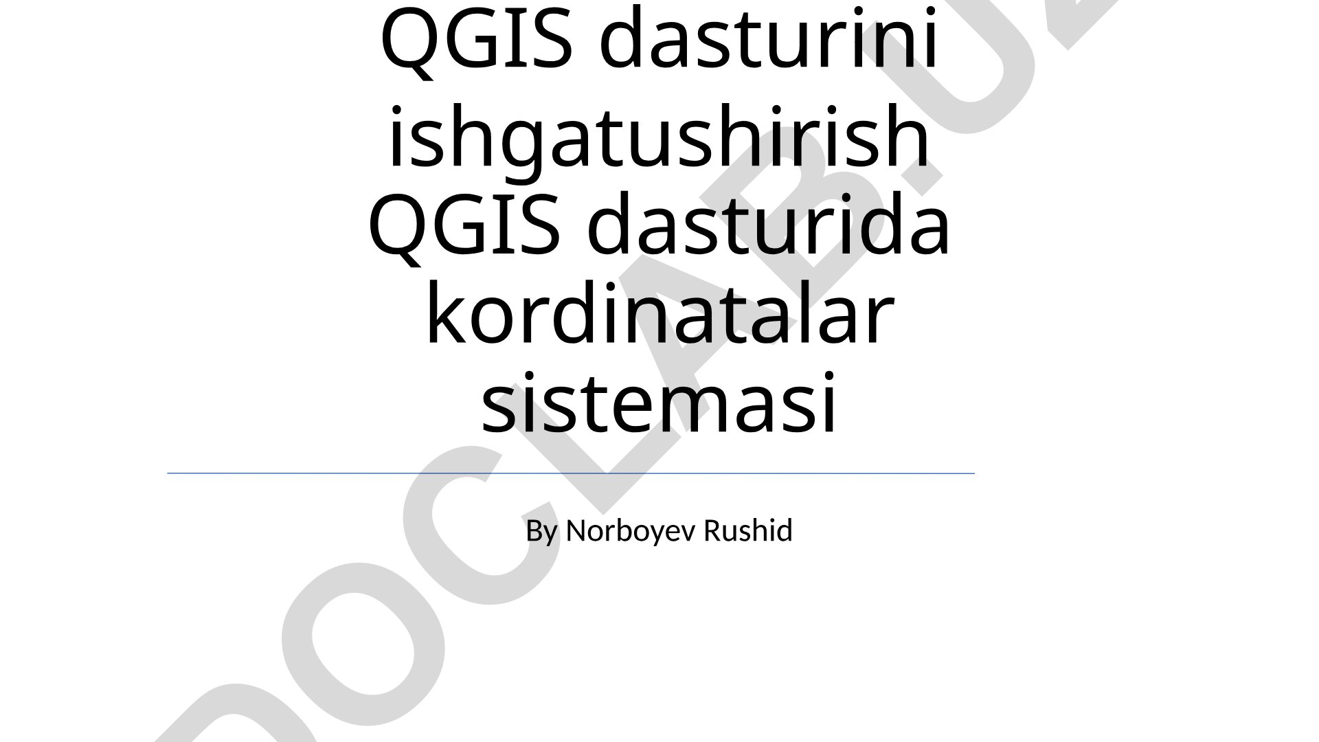 QGIS dasturida koordinata tizimlari va proyeksiyalar