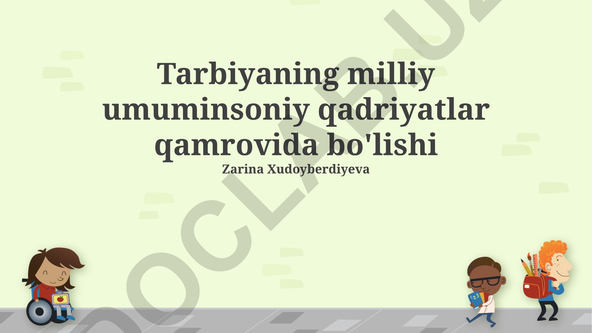 Tarbiyaning milliy va umuminsoniy qadriyatlar qamrovida bo'lishi