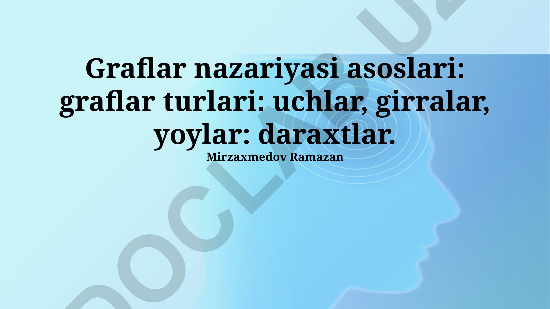 Graflar nazariyasi asoslari: turlari va daraxtlar
