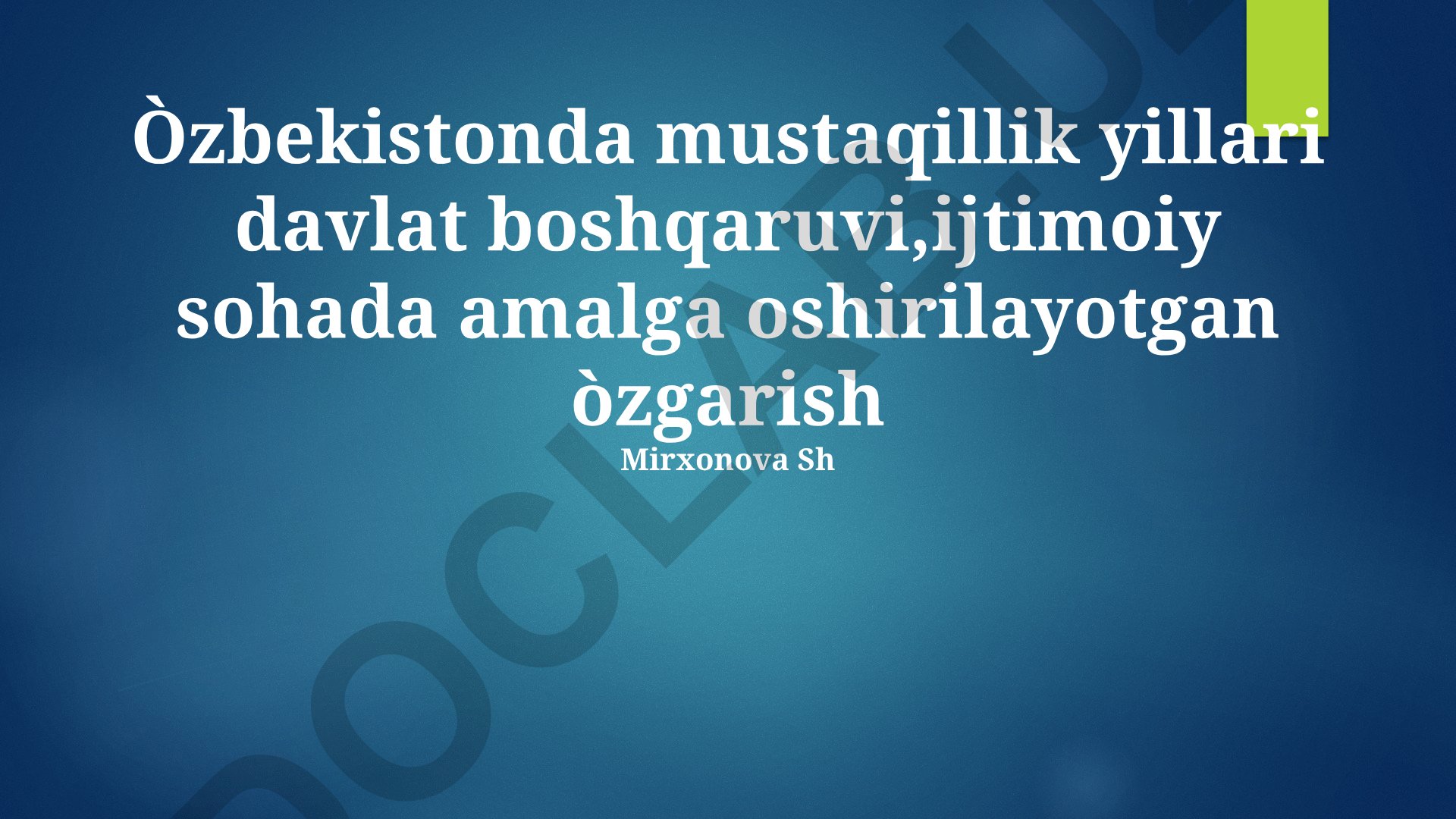 O'zbekistonda mustaqillik yillari davlat boshqaruvi va ijtimoiy sohadagi o'zgarishlar