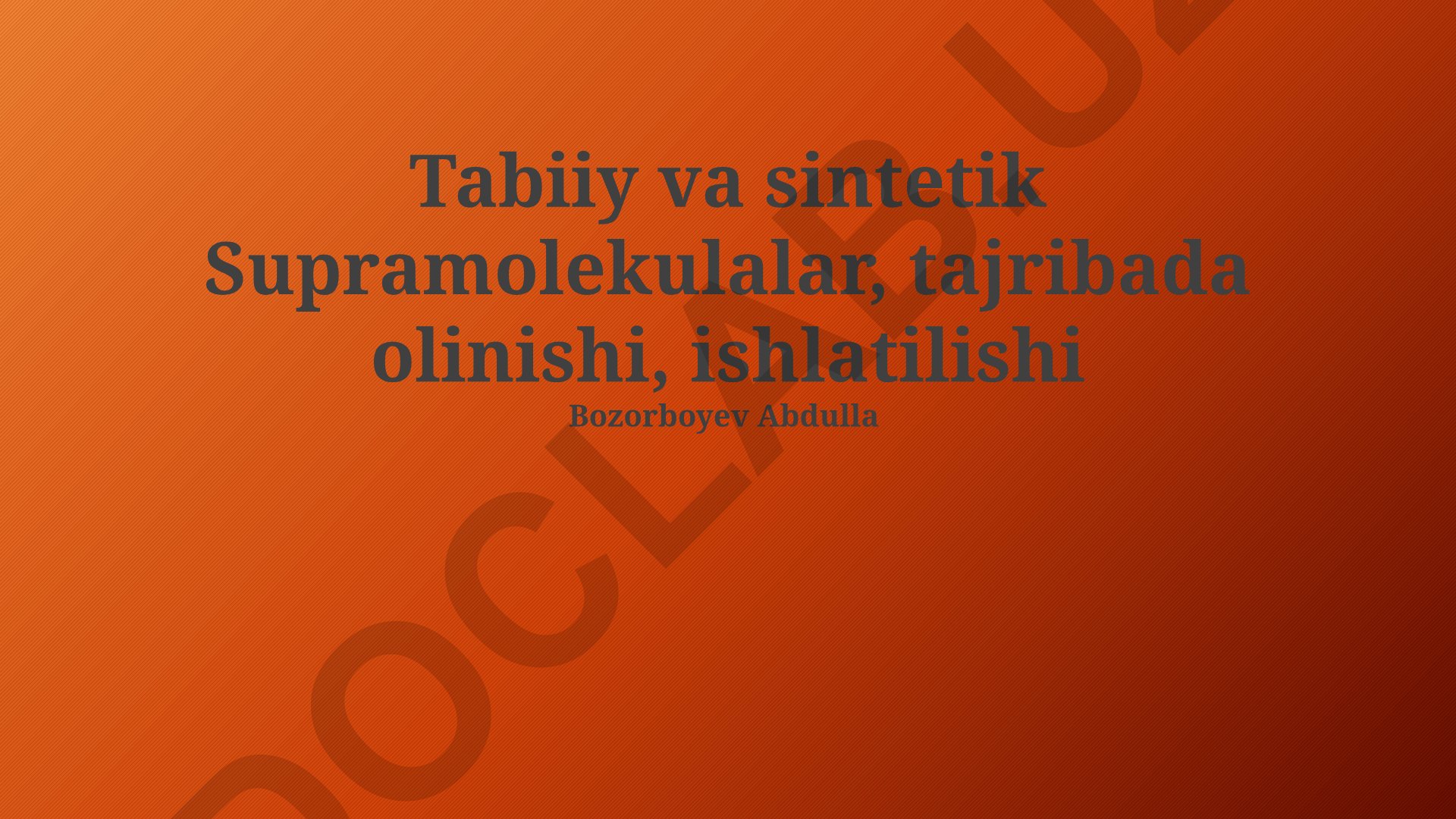 Tabiiy va sintetik supramolekulalar: olinishi va qo'llanilishi
