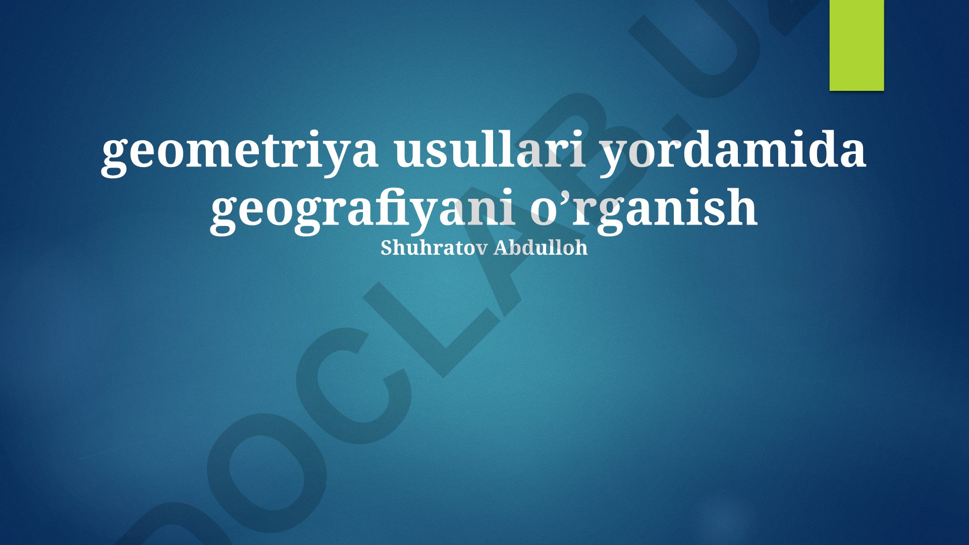 Geometriya usullari yordamida geografiyani o’rganish