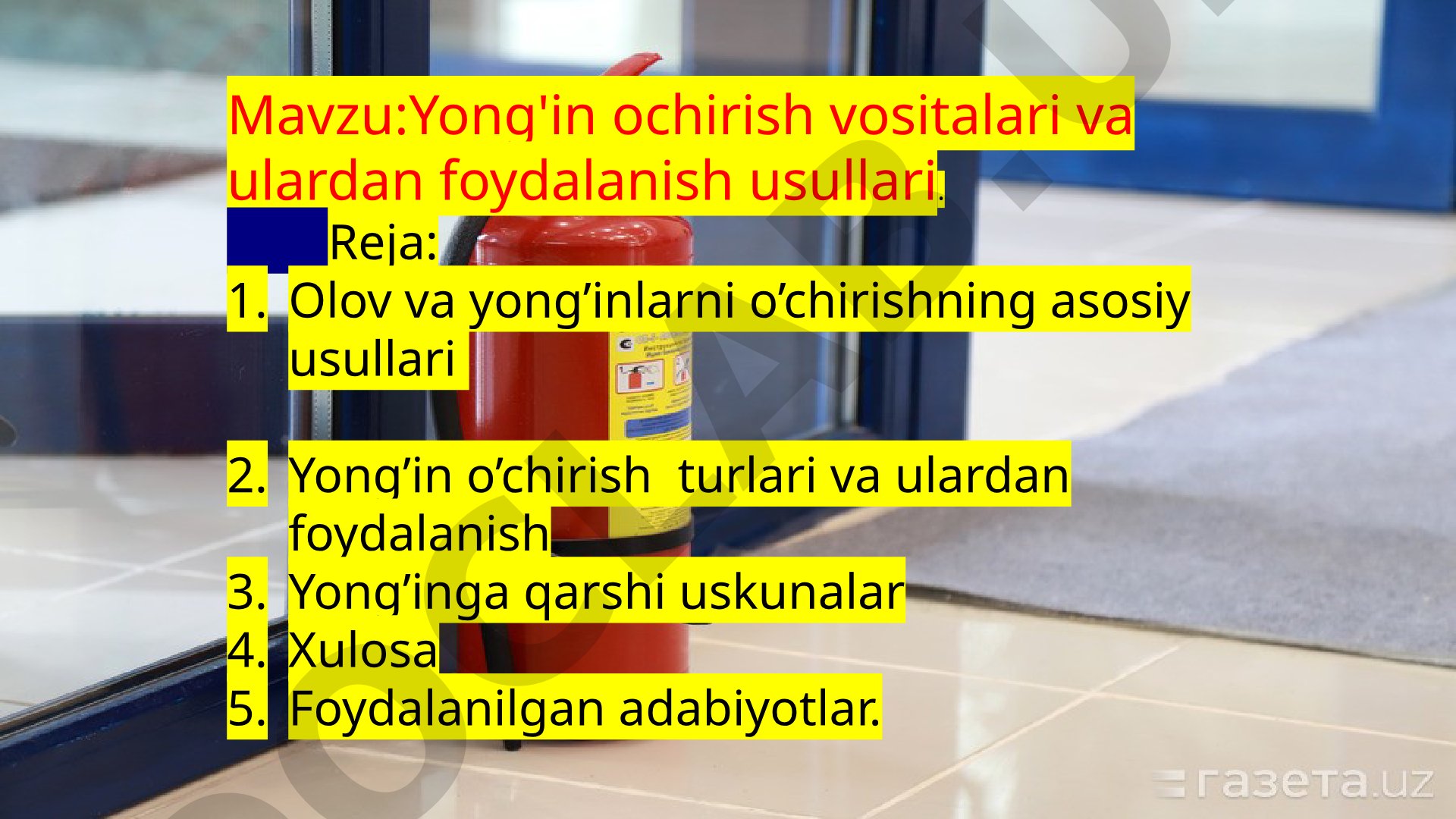 Yong'in o'chirish vositalari va ulardan foydalanish usullari