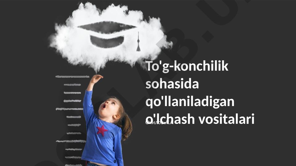 To'g-konchilik sohasida qo'llaniladigan o'lchash vositalari