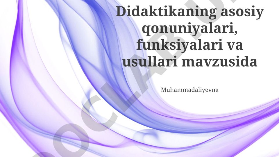 Didaktikaning asosiy qonuniyalari, funksiyalari va usullari