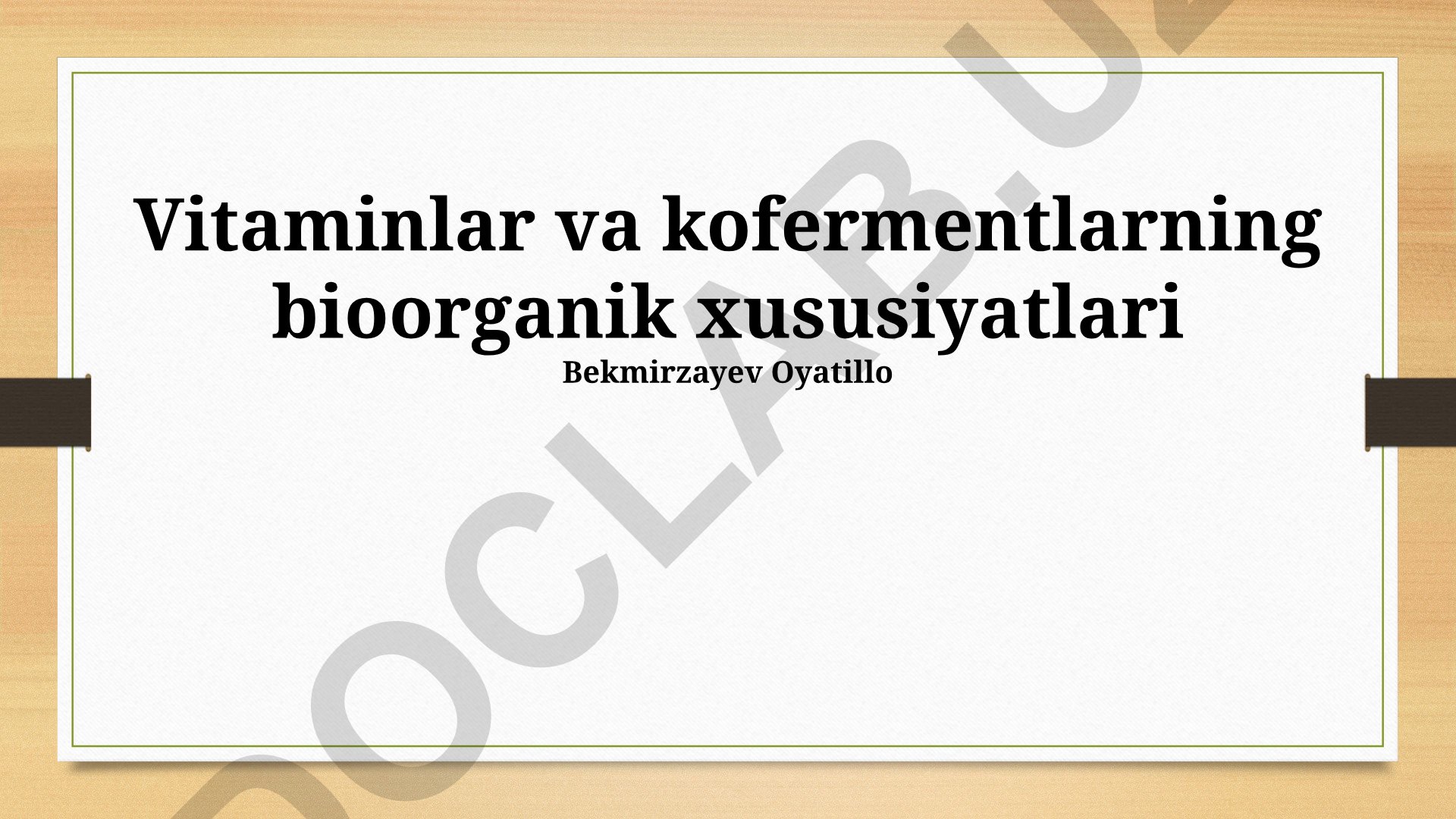 Vitaminlar va kofermentlarning bioorganik xususiyatlari
