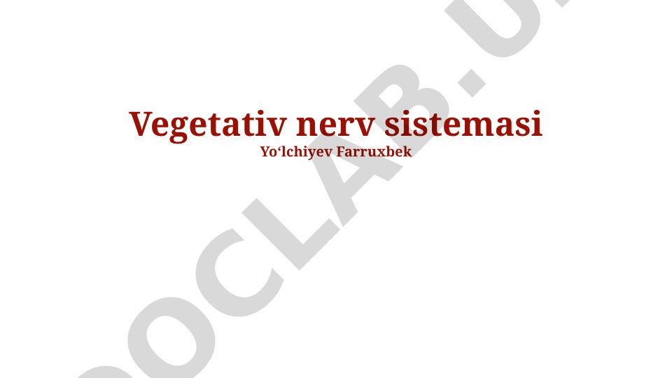 Vegetativ nerv sistemasi asoslari va klinik ahamiyati