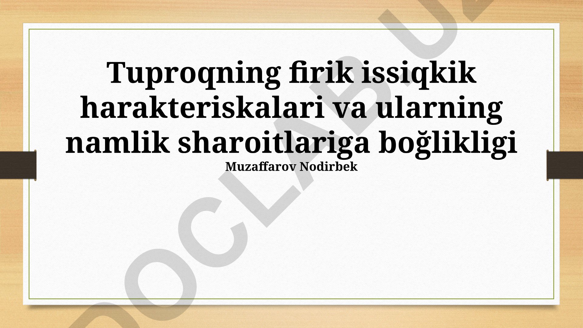 Tuproqning fizik issiqlik xarakteristikalari va ularning namlik sharoitlariga bog'liqligi