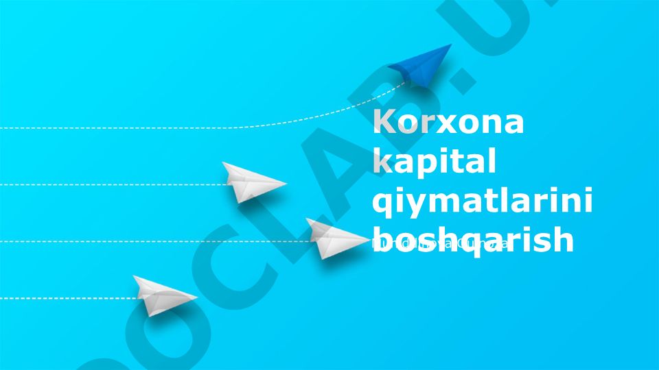 Korxona kapital qiymatlarini boshqarish va optimallashtirish strategiyalari