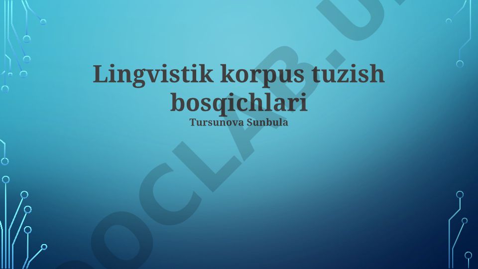 Lingvistik korpus tuzish bosqichlari va annotatsiya jarayonlari